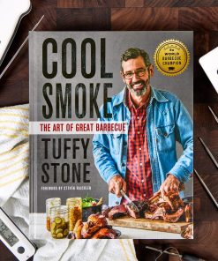 Cool Smoke: The Art of Great Barbecue by Tuffy Stone