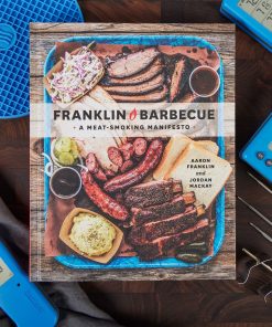 Franklin Barbecue: A Meat-Smoking Manifesto by Aaron Franklin